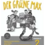 Der grüne Max 2 Arbeitsbuch 2: Deutsch als Fremdsprache für die Primarstufe