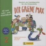 Der grüne Max 2. Audio-CD zum Lehr- und Arbeitsbuch 2: Deutsch als Fremdsprache für die Primarstufe