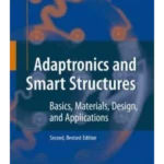 Adaptronics and Smart StructuresBasics, Materials, Design, and Applications