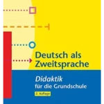 Fachdidaktik für die Grundschule: Deutsch als Zweitsprache