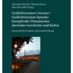Gedächtnisraum Literatur - Gedächtnisraum Sprache : opäische Dimensionen slavischer Geschichte und Kultur : Festschrift für Svetlana und Gerhard Ressel / Alexander Bierich, Thomas Bruns, Henrieke Stahl (Hrsg.)