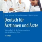 Deutsch fur Arztinnen und Arzte : Trainingsbuch fur die Fachsprachpruf
