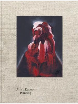 Anish Kapoor: Painting