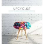 Upcyclist : Reclaimed and Remade Furniture, Lighting and Interiors