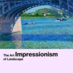 Impressionism : The Art of Landscape
