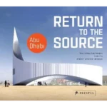 Return to the Source : New Energy Landscapes from the Land Art Generator Initiative Abu Dhabi