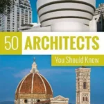 50 Architects You Should Know