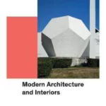 Modern Architecture and Interiors