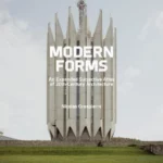 Modern Forms : An Expanded Subjective Atlas of 20th-Century Architecture