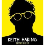 Keith Haring : The Story of His Life