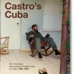 Lee Lockwood. Castro's Cuba. 1959-1969