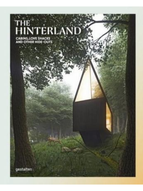 9783899556636 The Hinterland: Cabins, Love Shacks and Other Hide-Outs - Slika 1