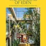 The Gardens of Eden : New Residential Garden Concepts & Architecture for a Greener Planet