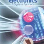 Electronics:A Systems Approach