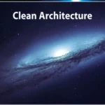 Clean Architecture: A Craftsman's Guide to Software Structure and Design