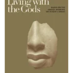Living with the Gods : On Beliefs and Peoples