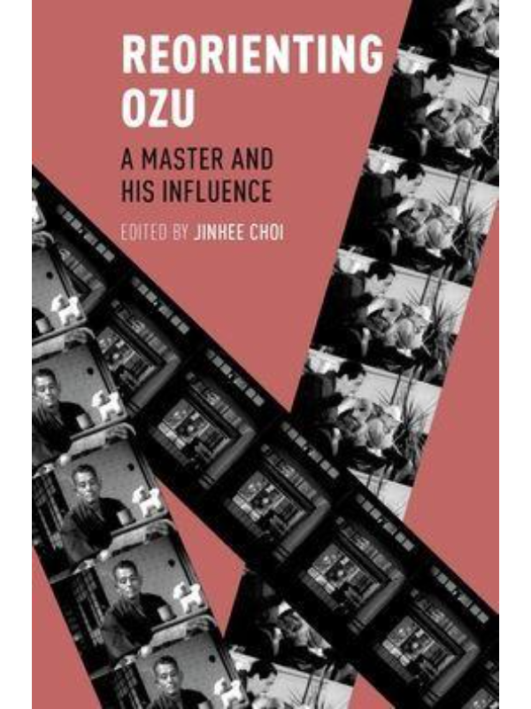 9780190254988 Reorienting Ozu : A Master and His Influence - Slika 1