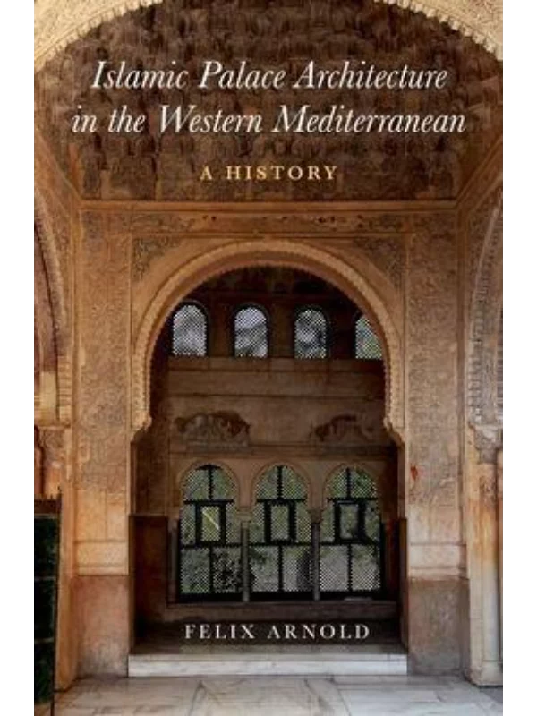 Islamic Palace Architecture in the Western Mediterranean 1