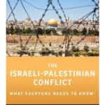 The Israeli-Palestinian Conflict : What Everyone Needs to Know (R)