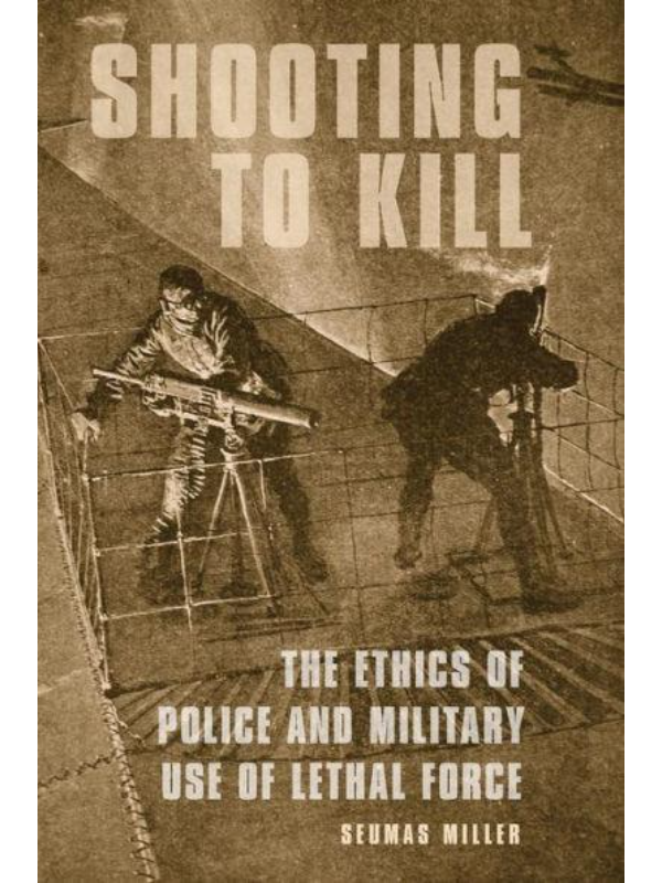 9780190626143 Shooting to Kill : The Ethics of Police and Military Use of Lethal Force - Slika 1