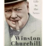 Winston Churchill : A Life in the News