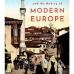 Muslims and the Making of Modern Europe
