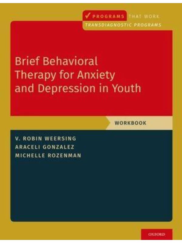 Brief Behavioral Therapy for Anxiety and Depression in Youth: Workbook (PROGRAMS THAT WORK) - Image 1