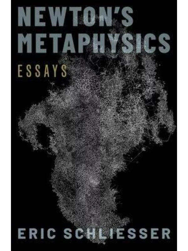 Newton's Metaphysics : Essays 1