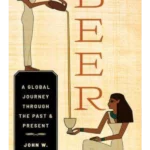 Beer : A Global Journey through the Past and Present