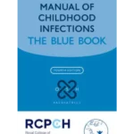 Manual of Childhood Infections: The Blue Book (Oxford Specialist Handbooks in Paediatrics)