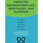Oxford Specialist Handbook of Paediatric Gastroenterology, Hepatology, and Nutrition,  2nd Edition