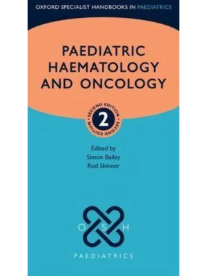 Paediatric Haematology and Oncology (Oxford Specialist Handbooks in Paediatrics)