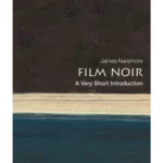 Film Noir: A Very Short Introduction