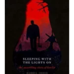 Sleeping With the Lights On : The Unsettling Story of Horror