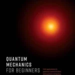Quantum Mechanics for Beginners