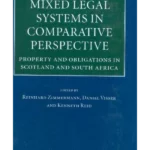 Mixed Legal Systems in Comparative Perspective: Property and Obligations in Scotland and South Africa