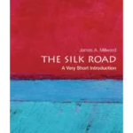 The Silk Road: A Very Short Introduction