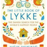 The Little Book of Lykke: The Danish Search for the World's Happiest People