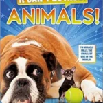 It Can't Be True! Animals!
