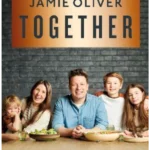 Together : Memorable Meals Made Easy