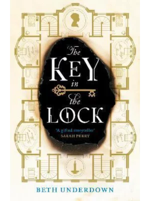 The Key In The Lock : A haunting historical mystery steeped in explosive secrets and lost love