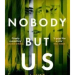 Nobody But Us : A sharp, dark and twisty debut thriller from an electrifying new voice