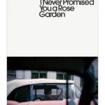 I Never Promised You a Rose Garden