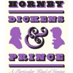 Dickens and Prince : A Particular Kind of Genius