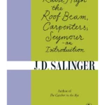 Raise High the Roof Beam Carpenters; Seymour - an Introduction