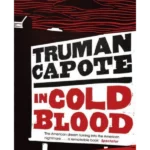 In Cold Blood : A True Account of a Multiple Murder and its Consequences