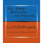 For Esme - with Love and Squalor : And Other Stories
