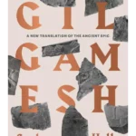 Gilgamesh : A New Translation of the Ancient Epic