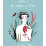 How I Became a Tree