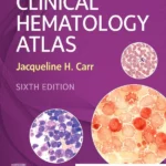 Clinical Hematology Atlas, 6th Edition